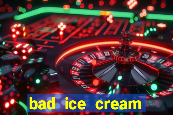 bad ice cream click jogos